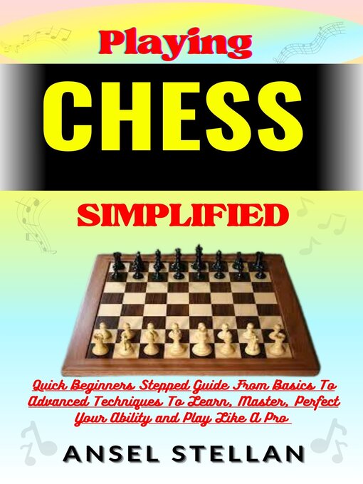 Title details for Playing  CHESS  Simplified by Ansel stellan - Available